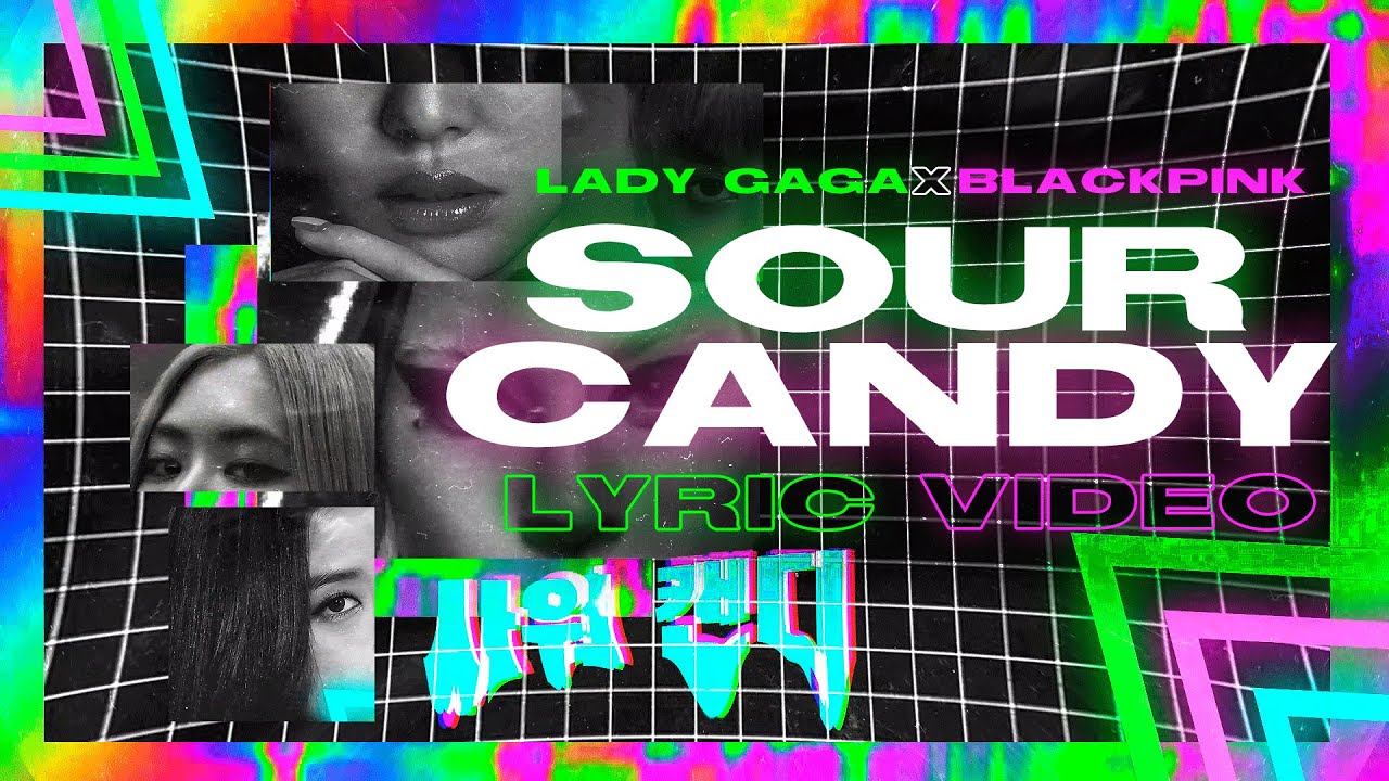 LYRIC VIDEO | Lady Gaga, BLACKPINK – Sour Candy