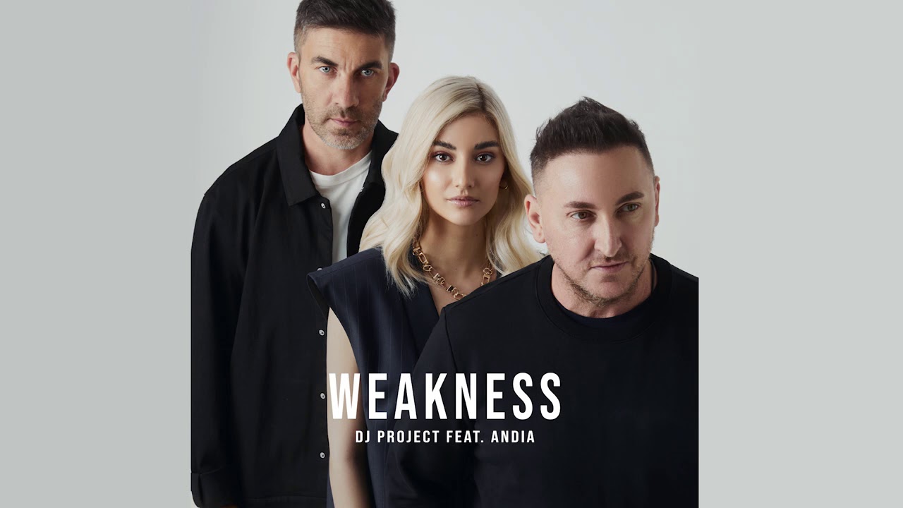 PIESĂ NOUĂ | DJ Project feat. Andia – Weakness