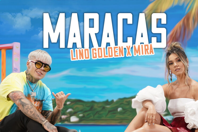 VIDEOCLIP NOU | LINO GOLDEN x MIRA – Maracas