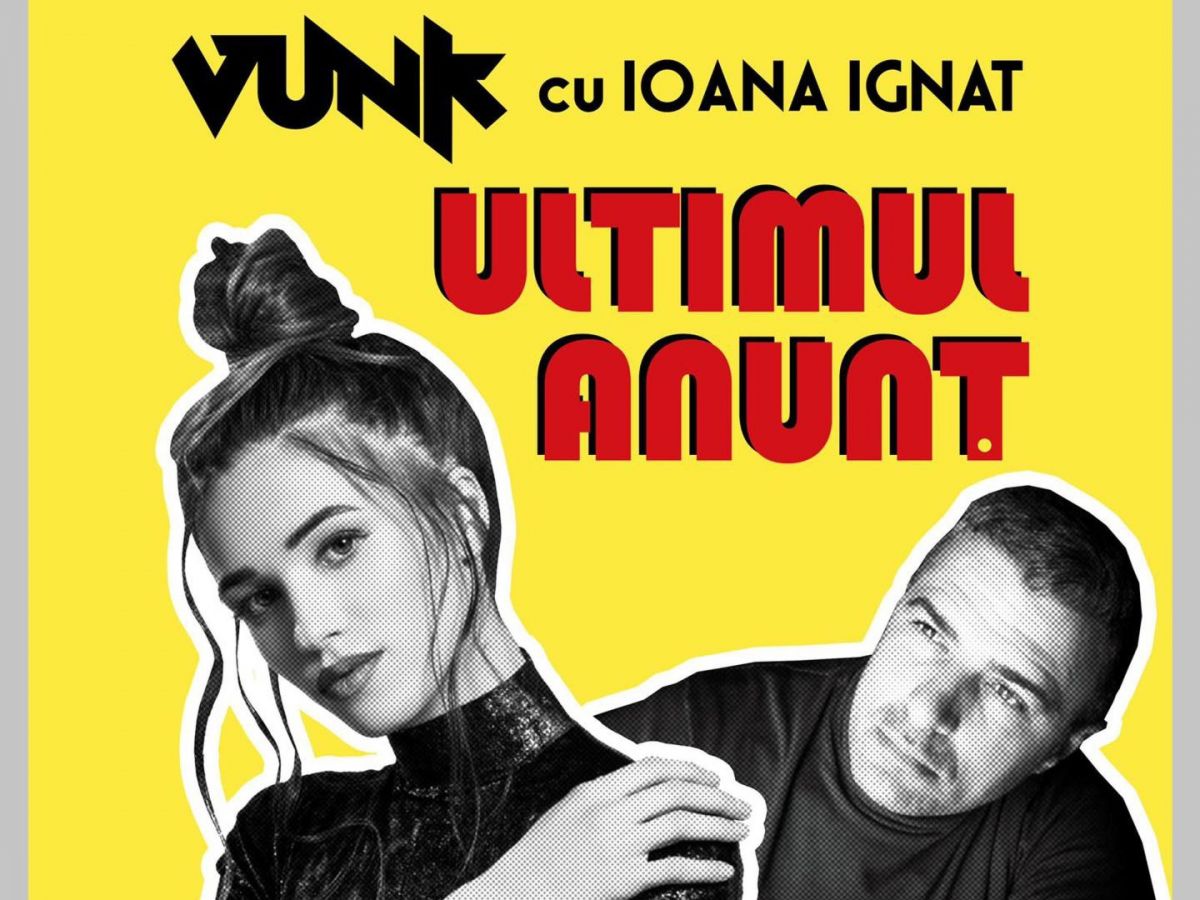 Ești pe frecvență? Vunk și Ioana Ignat au lansat Ultimul anunț. Press play!