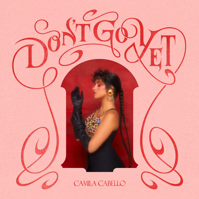 Shes back! Camila Cabello a lansat Dont go yet, prima piesă de pe noul album