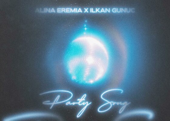 Alina Eremia, Ilkan Guruk - Party Song | Piesă nouă
