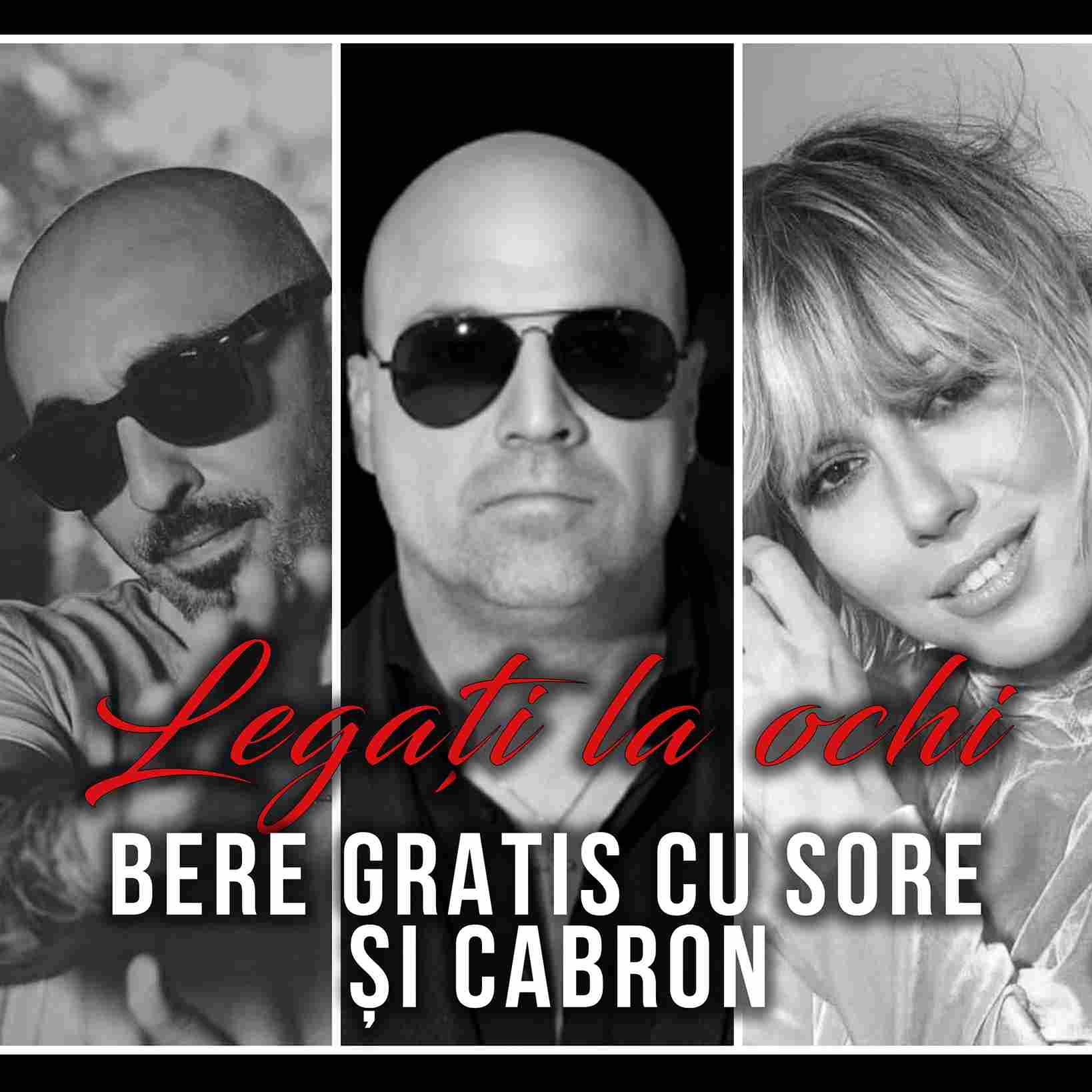 Bere Gratis feat. Sore și Cabron – Legați la ochi | Piesă nouă