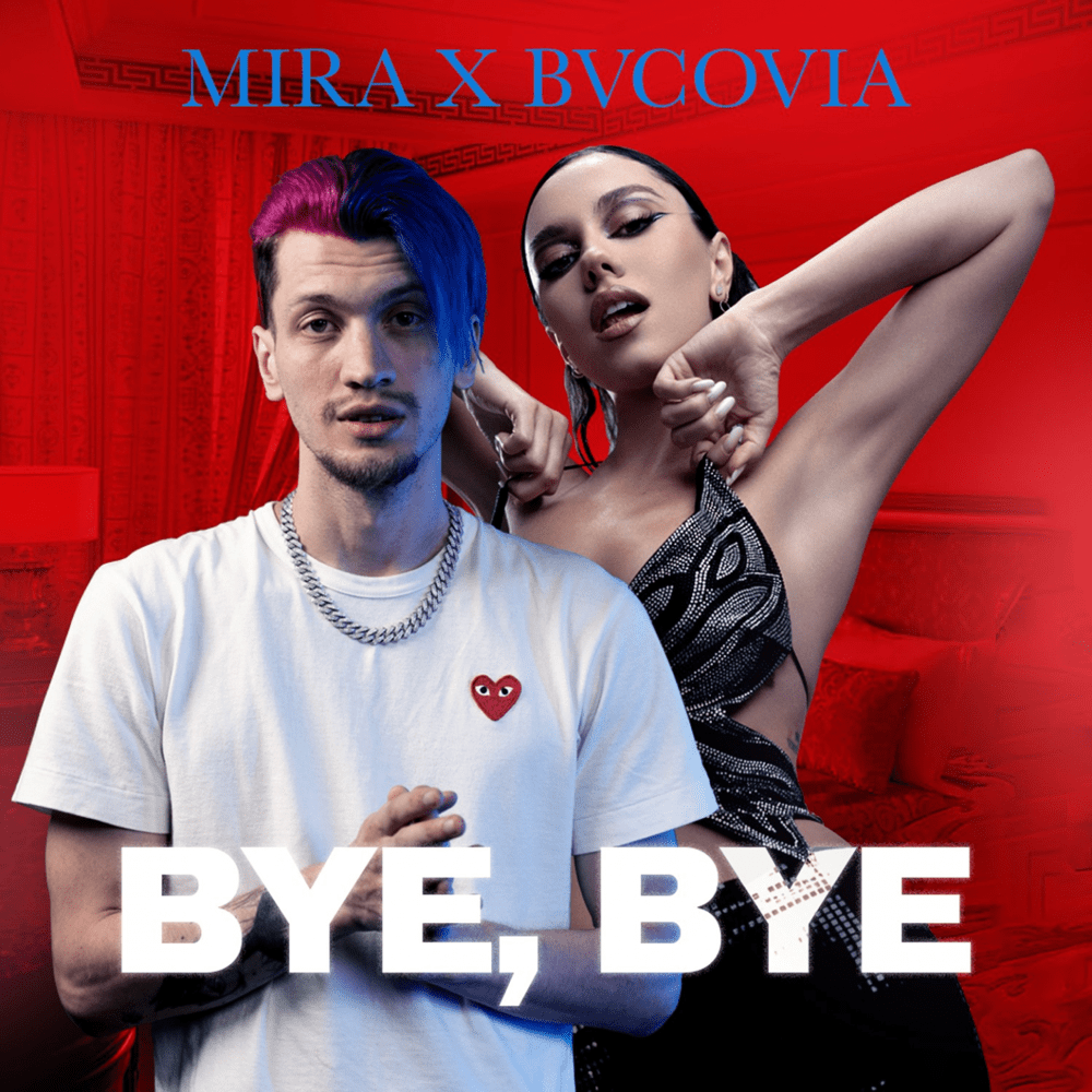 MIRA x BVCOVIA – Bye Bye | Videoclip nou