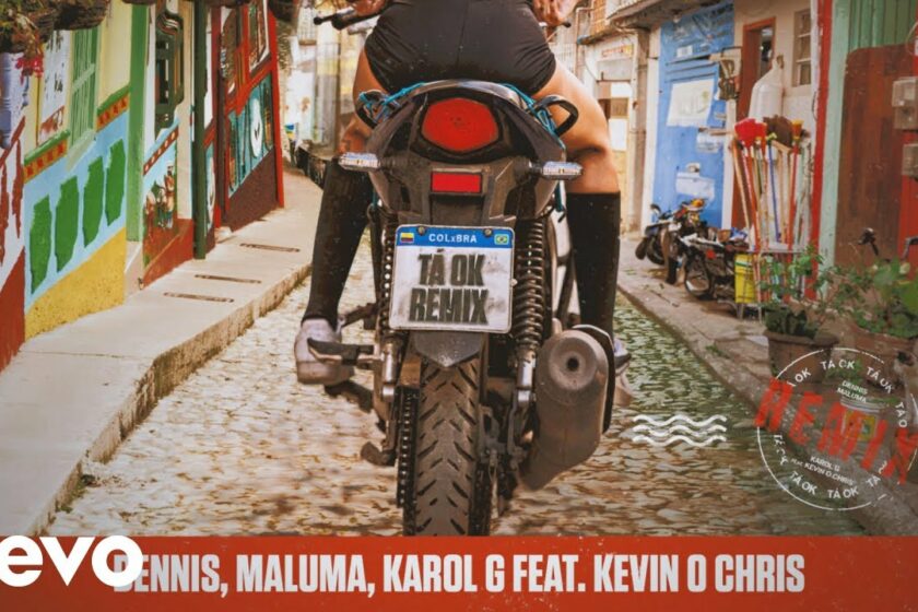 DENNIS, Karol G, Maluma – Tá OK (Remix) ft. MC Kevin o Chris | Videoclip nou